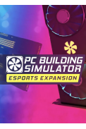 PC Building Simulator - Esports Expansion (DLC)